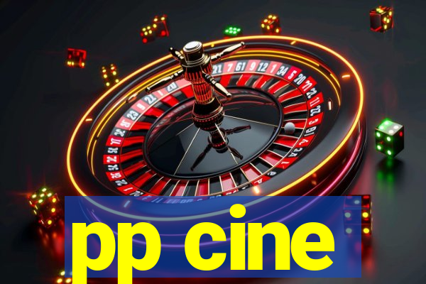 pp cine